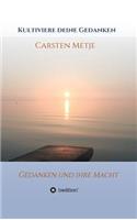 Kultiviere Deine Gedanken