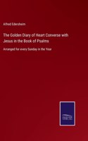 The Golden Diary of Heart Converse with Jesus in the Book of Psalms