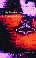 Chris Marker Und Die Ungewissheit Der Bilder