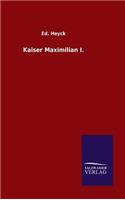 Kaiser Maximilian I.