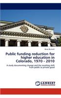 Public funding reduction for higher education in Colorado, 1970 - 2010