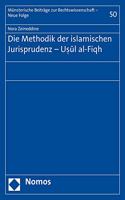 Die Methodik Der Islamischen Jurisprudenz - Usul Al-Fiqh