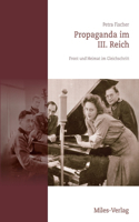 Propaganda im III. Reich - Front und Heimat im Gleichschritt