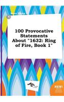 100 Provocative Statements about 1632