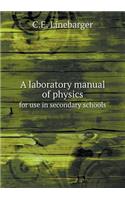 A Laboratory Manual of Physics for Use in Secondary Schools