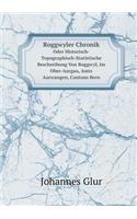 Roggwyler Chronik Oder Historisch-Topographisch-Statistische Beschreibung Von Roggwyl, Im Ober-Aargau, Amts Aarwangen, Cantons Bern