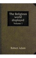 The Religious world displayed Volume 1: (English)