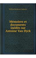 Mémoires et documents inédits sur Antoine Van Dyck