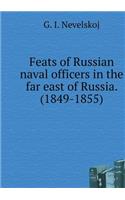 Feats of Russian naval officers in the far east of Russia. (1849-1855)
