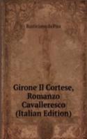 Girone Il Cortese, Romanzo Cavalleresco (Italian Edition)