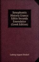 Xenophontis Historia Graeca: Editio Secunda Emendatior (Greek Edition)
