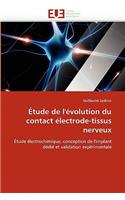 Étude de l'Évolution Du Contact Électrode-Tissus Nerveux