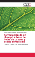 Formulación de un champú a base de hojas de cayena y aceite comestible