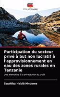 Participation du secteur privé à but non lucratif à l'approvisionnement en eau des zones rurales en Tanzanie