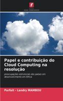 Papel e contribuição do Cloud Computing na resolução