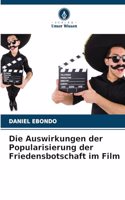 Auswirkungen der Popularisierung der Friedensbotschaft im Film