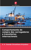 Comportamento de compra dos carregadores e transitários internacionais
