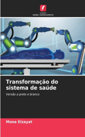 Transformação do sistema de saúde