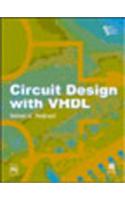 Circuit Design With Vhdl: Computer &amp;amp; Info. Processing