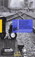 Los sistemas de control de trafico y senalizacion en el ferrocarril
