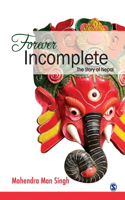 Forever Incomplete: The Story of Nepal