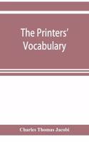 printers' vocabulary; a collection of some 2500 technical terms, phrases, abbreviations and other expressions mostly relating to letterpress printing, many of which have been in use since the time of Caxton