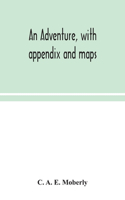 adventure, with appendix and maps