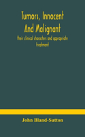 Tumors, innocent and malignant; their clinical characters and appropriate treatment