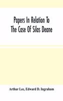 Papers In Relation To The Case Of Silas Deane