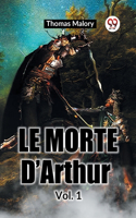 Le Morte D’Arthur VOL. 1