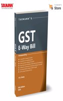 Taxmann's GST E-Way Bill â€“ Comprehensive Guideâ€”Featuring the Latest Legislative Updates (Including Budget 2025) | Step-By-Step Procedures | Practical Examples | Case Laws