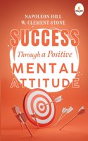Success Through A Positive Mental Attitude