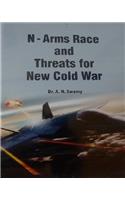 N - Arms Race and Threats for New Cold war
