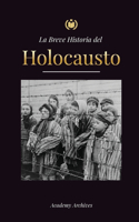 Breve Historia del Holocausto: El auge del antisemitismo en la Alemania nazi, Auschwitz y el genocidio de Hitler contra el pueblo judío impulsado por el fascismo (1941-1945)