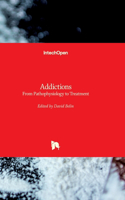 Addictions: From Pathophysiology to Treatment