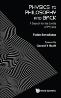 Physics To Philosophy And Back: A Search For The Limits Of Physics