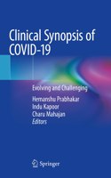 Clinical Synopsis of Covid-19: Evolving and Challenging