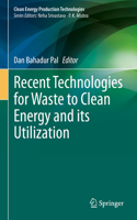 Recent Technologies for Waste to Clean Energy and Its Utilization