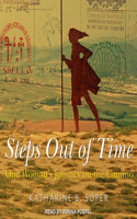 Steps Out of Time: One Woman's Journey on the Camino