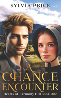 A Chance Encounter (Hearts of Harmony Hill Book One)