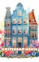 Amsterdam House Coloring Book: High Quality +100 Beautiful Designs