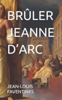 Brûler Jeanne d'Arc