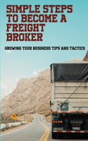 Simple Steps To Become A Freight Broker