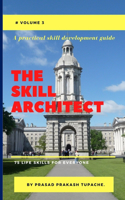 Practical Skill Development Guide -The Skill Architect: 75 Life Skills for Everyone -Volume 3