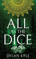 All as the Dice