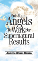 Put Your Angels to Work for Supernatural Results