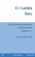 C++ Lambda Story: Everything you need to know about Lambda Expressions in Modern C++!(C++ Stories)