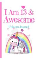 Unicorn Journal I Am 13 & Awesome: Blank Lined Notebook Journal, Unicorn with Rainbow Stars Clouds Fairy Wings Magic Wands Ribbons Cover with Cute & Funny Cool Saying, Birthday Valent(13 Unicorn Notebook for Girls)