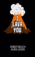 I LAVA YOU - Arbeitsbuch Aura lesen: Arbeitsbuch, um die Aura von anderen Menschen zu lesen und zu bewerten.