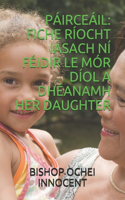 Páirceáil: Fiche Ríocht Iasach Ní Féidir Le Mór Díol a Dhéanamh Her Daughter